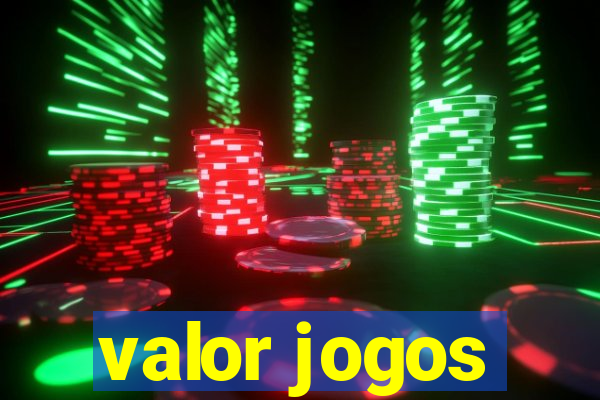 valor jogos