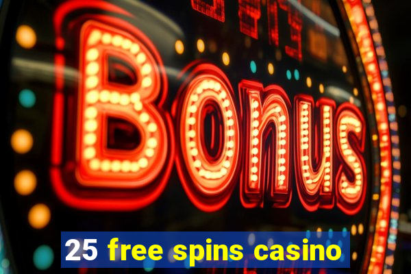 25 free spins casino