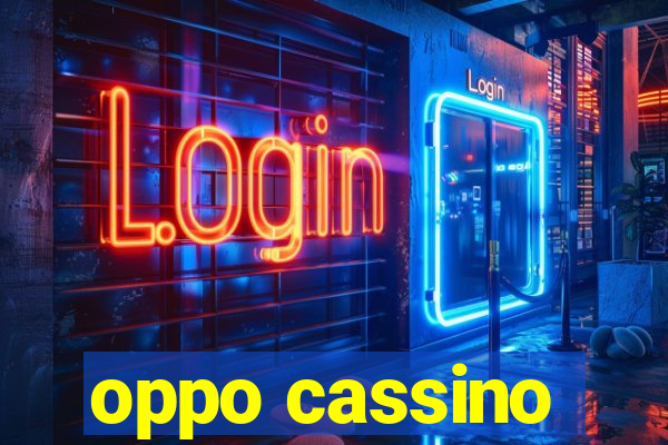 oppo cassino