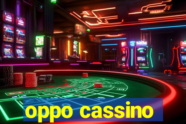 oppo cassino