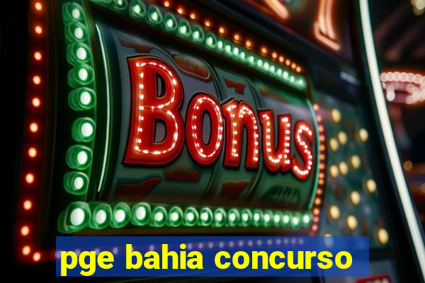 pge bahia concurso