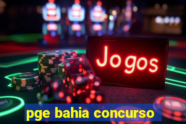 pge bahia concurso