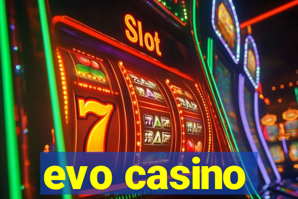 evo casino