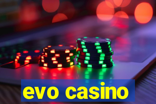 evo casino