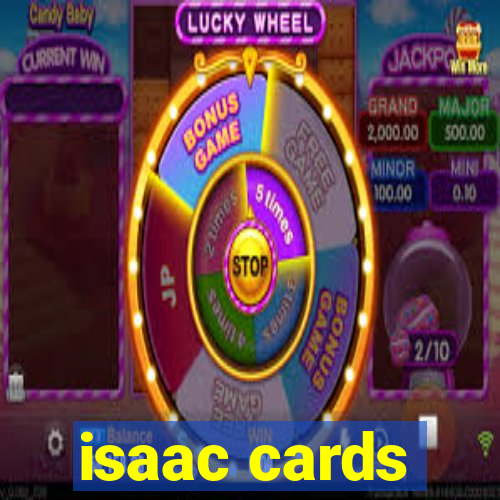 isaac cards