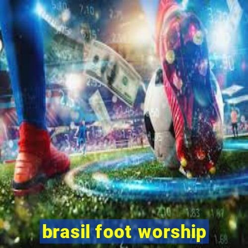 brasil foot worship