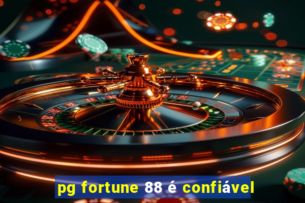 pg fortune 88 é confiável