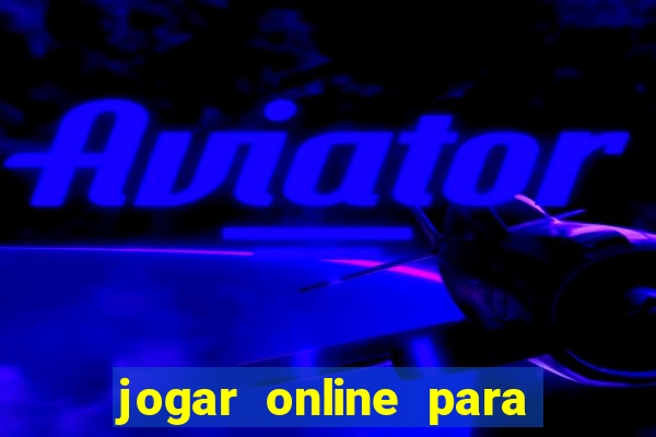 jogar online para ganhar dinheiro