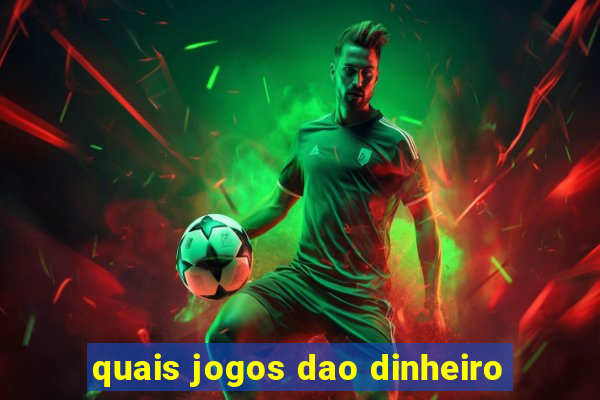 quais jogos dao dinheiro