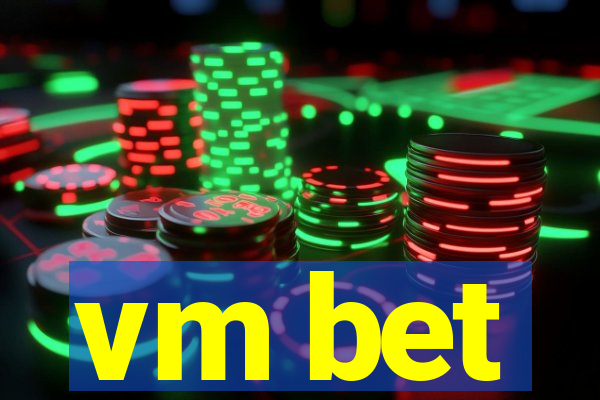 vm bet