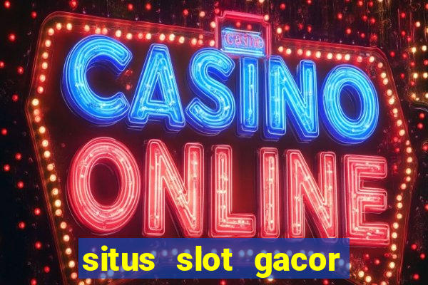 situs slot gacor pasti menang