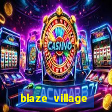 blaze village private codes