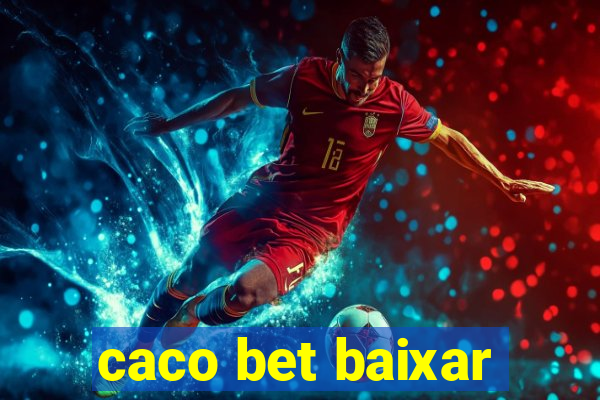 caco bet baixar