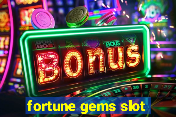 fortune gems slot