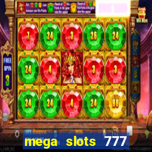 mega slots 777 casino games