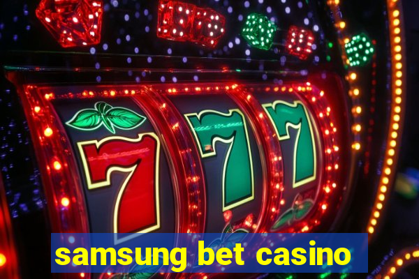 samsung bet casino