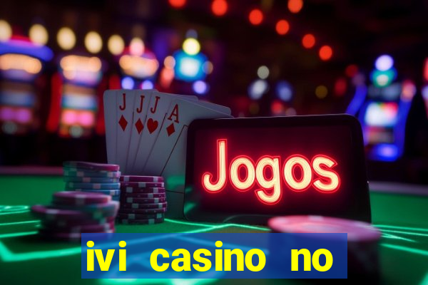 ivi casino no deposit bonus codes