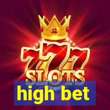 high bet