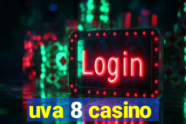 uva 8 casino