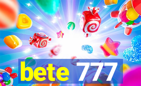 bete 777