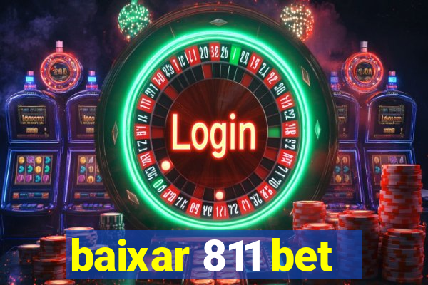 baixar 811 bet