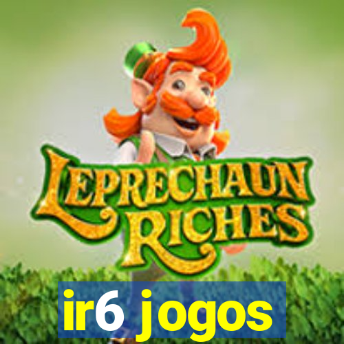 ir6 jogos