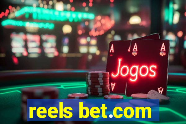 reels bet.com