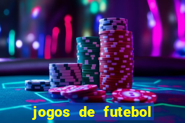 jogos de futebol os melhores