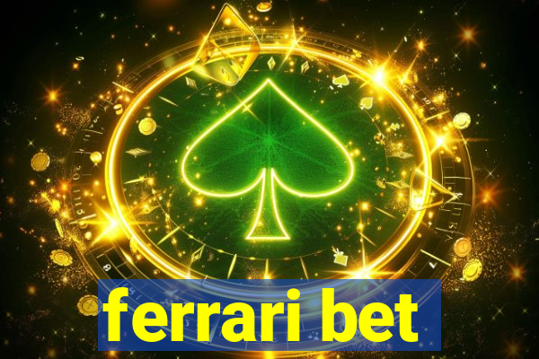 ferrari bet