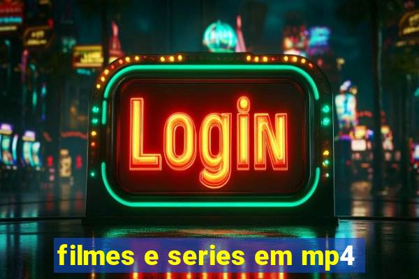 filmes e series em mp4