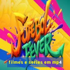 filmes e series em mp4