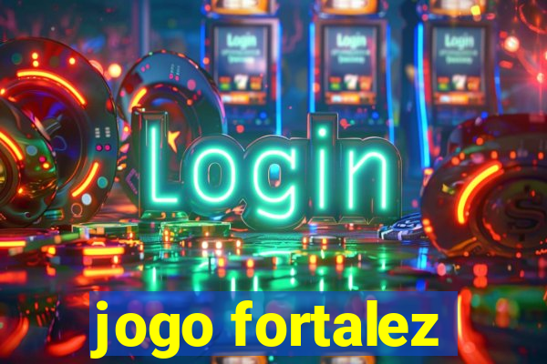 jogo fortalez