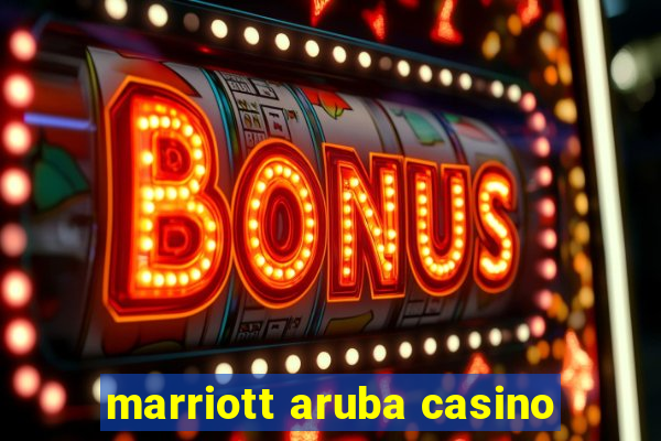 marriott aruba casino