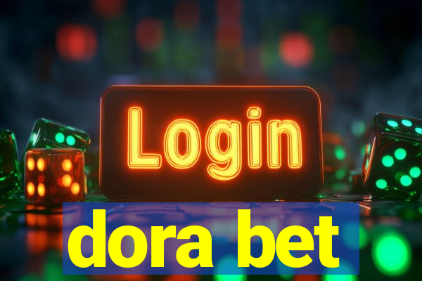 dora bet