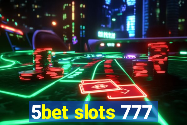 5bet slots 777