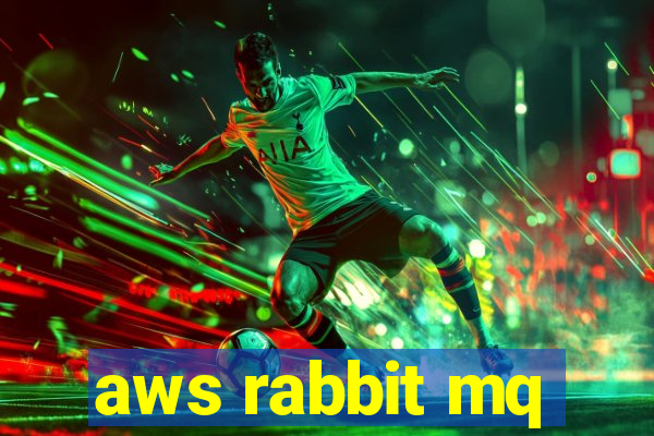 aws rabbit mq