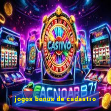 jogos bonus de cadastro