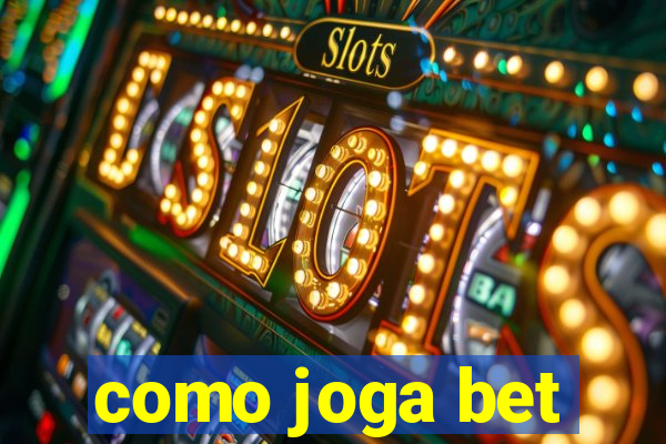 como joga bet