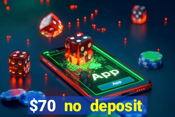 $70 no deposit casino bonus