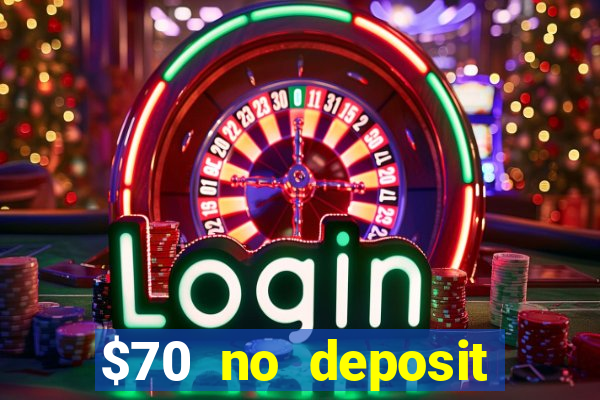 $70 no deposit casino bonus