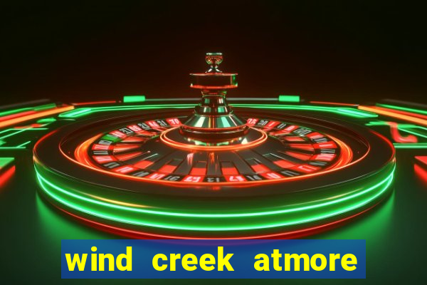 wind creek atmore alabama casino