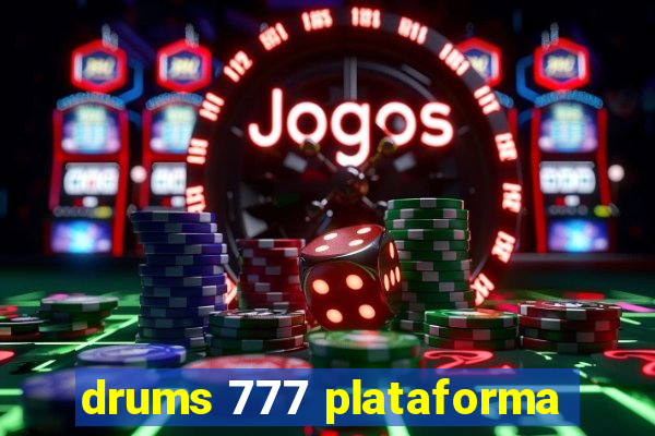 drums 777 plataforma