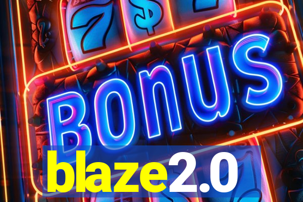 blaze2.0