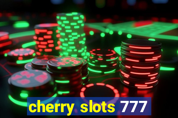 cherry slots 777