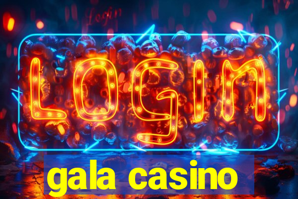 gala casino