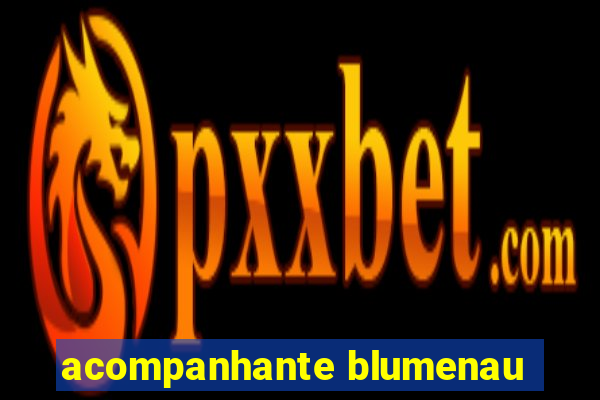 acompanhante blumenau