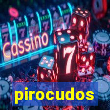 pirocudos