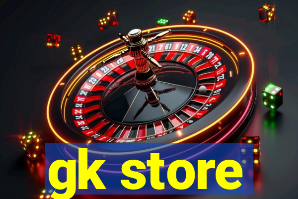 gk store