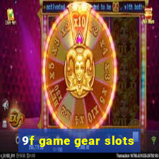 9f game gear slots