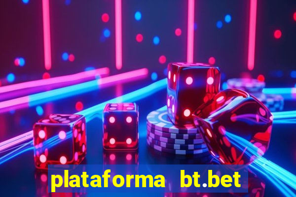 plataforma bt.bet 茅 confi谩vel